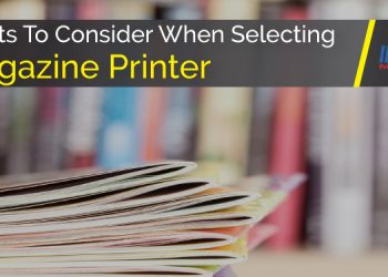 Points To Consider When Selecting Magazine Printer services